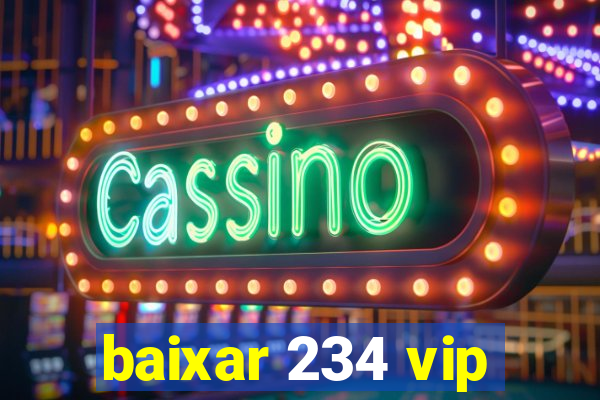 baixar 234 vip